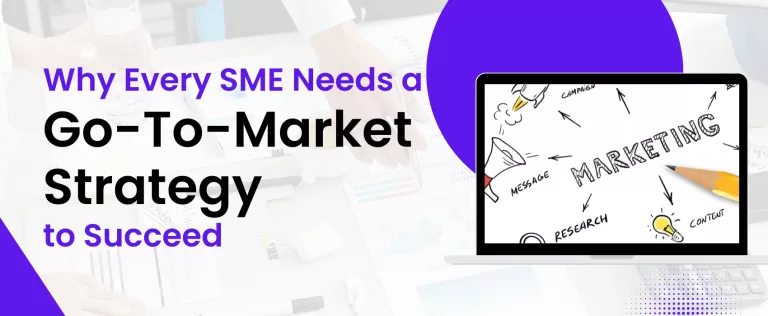 Why Every SME Needs a GTM strategy to Succeed