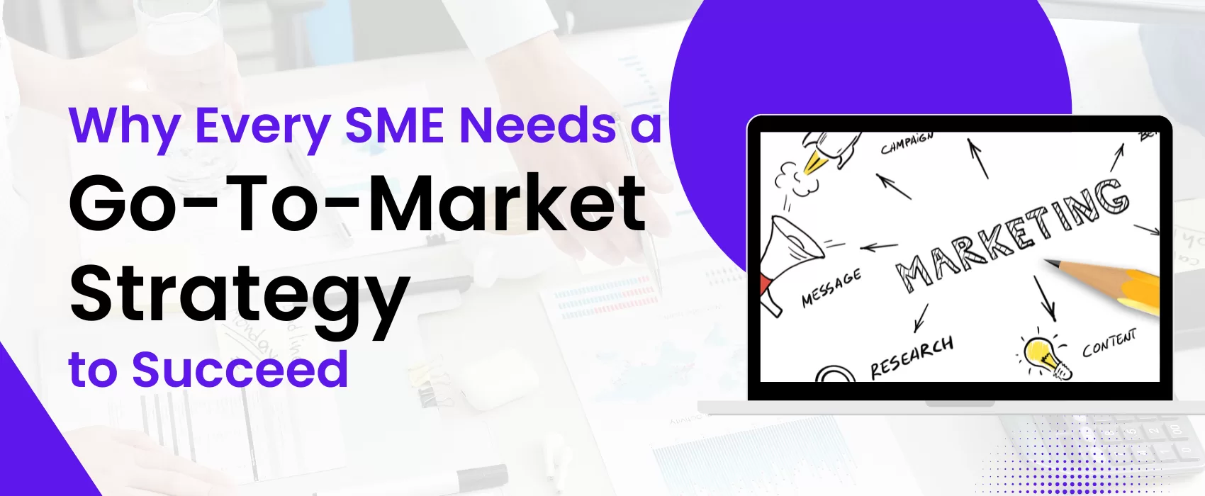 Why Every SME Needs a GTM strategy to Succeed