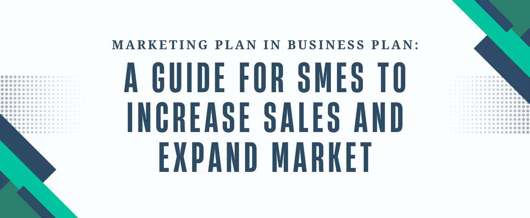 Marketing Plan in Business Plan: A Guide for SMEs to Increase Sales and Expand Market