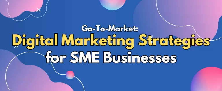 Go To Market: Digital MArketing Strategies for SME Businesses